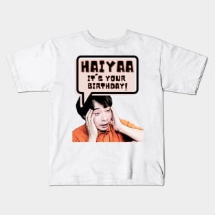 Haiyaa, it is your birthday Kids T-Shirt